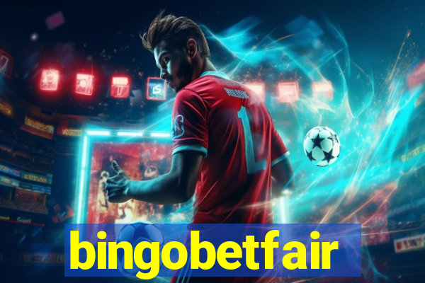 bingobetfair