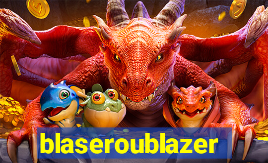 blaseroublazer