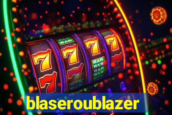 blaseroublazer