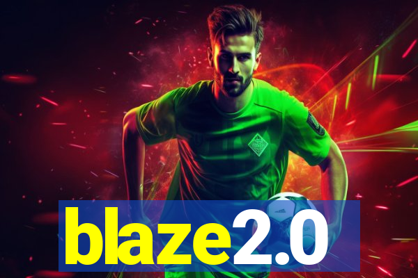 blaze2.0