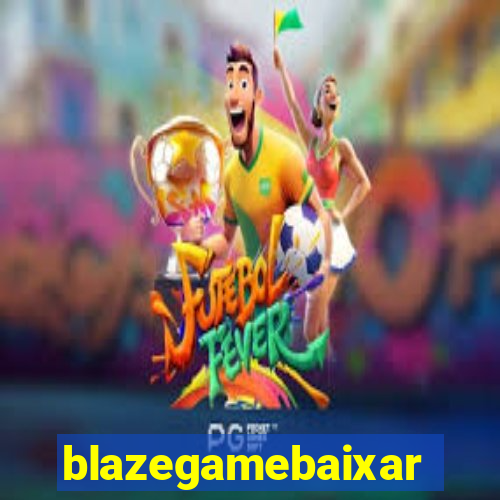 blazegamebaixar