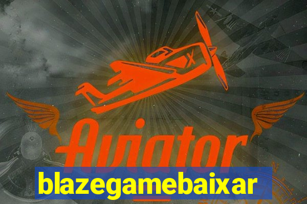 blazegamebaixar