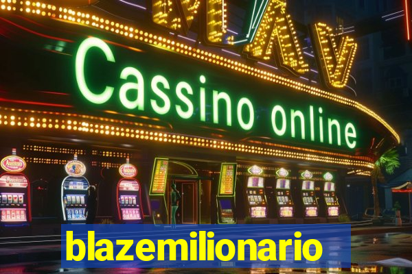 blazemilionario