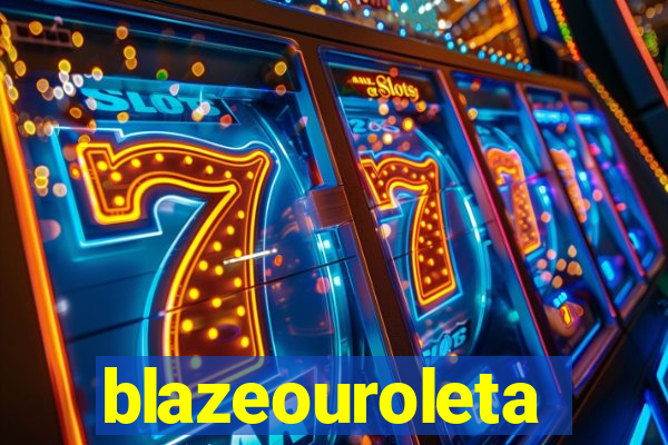 blazeouroleta