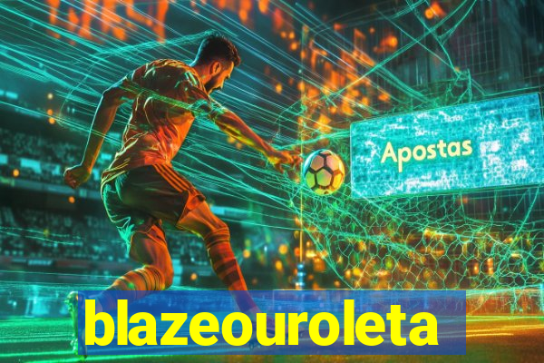 blazeouroleta