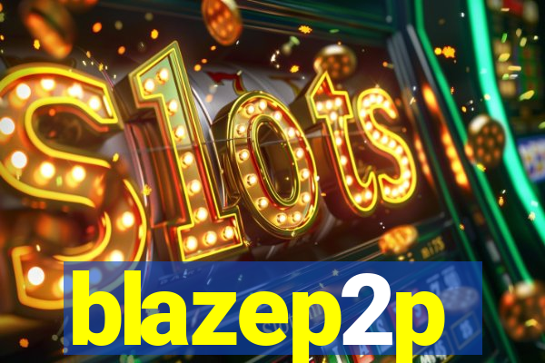 blazep2p