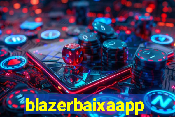 blazerbaixaapp