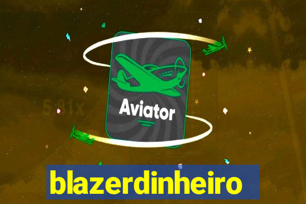 blazerdinheiro