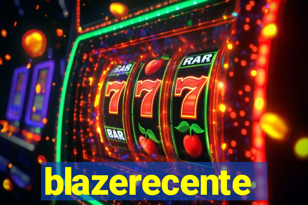 blazerecente