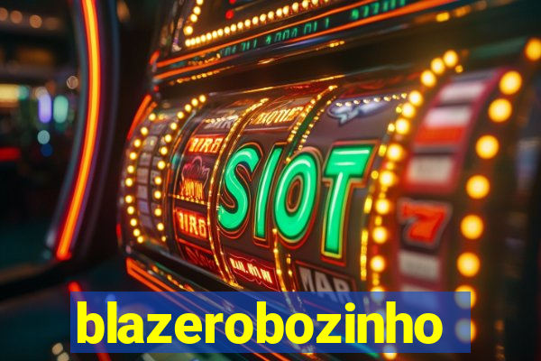 blazerobozinho