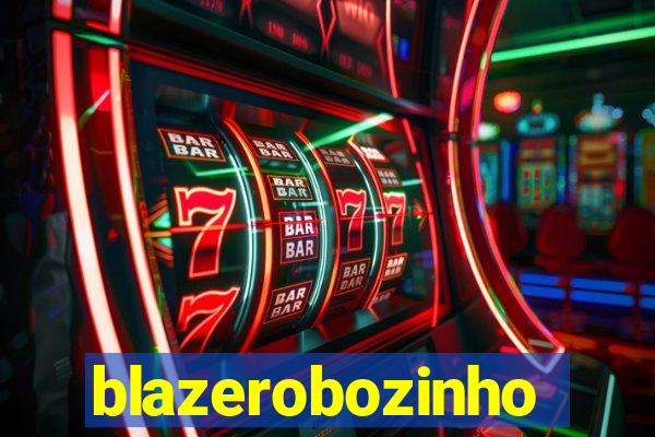 blazerobozinho