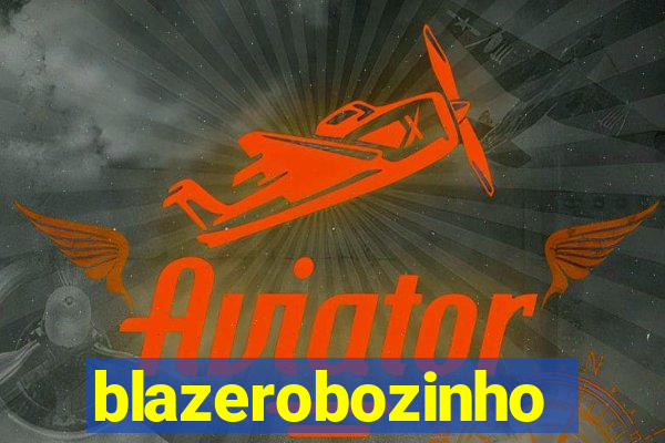 blazerobozinho