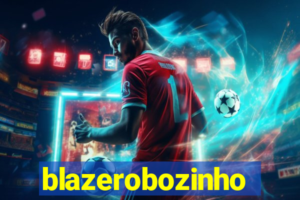 blazerobozinho