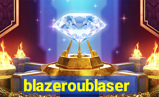 blazeroublaser