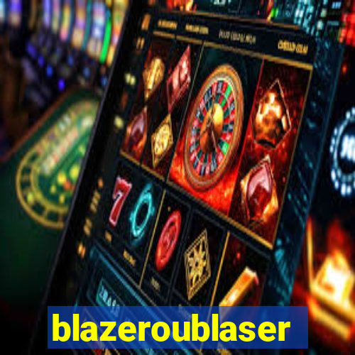 blazeroublaser