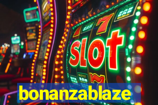 bonanzablaze