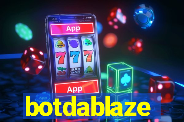 botdablaze