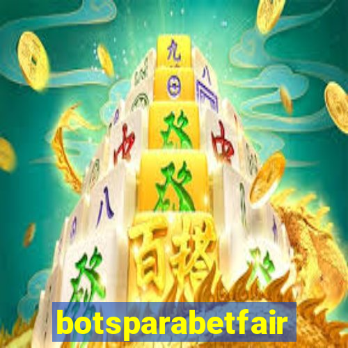 botsparabetfair