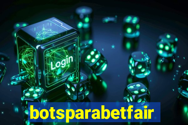 botsparabetfair