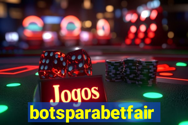 botsparabetfair