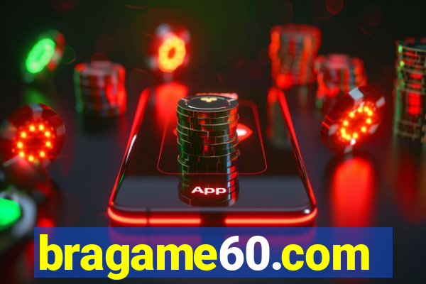 bragame60.com