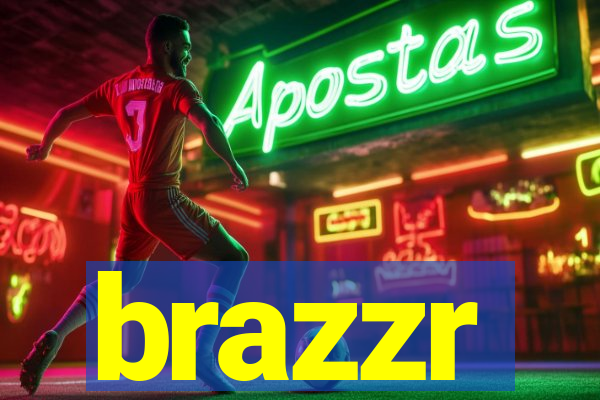 brazzr