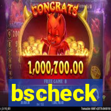 bscheck