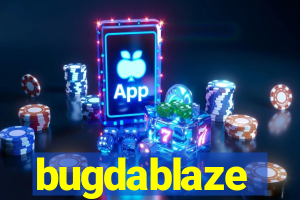 bugdablaze