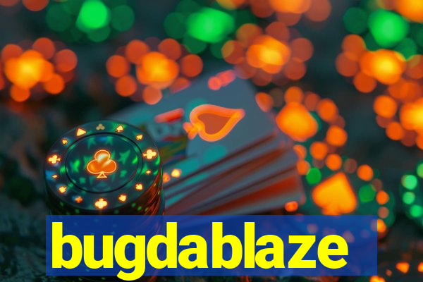 bugdablaze