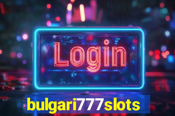 bulgari777slots.com