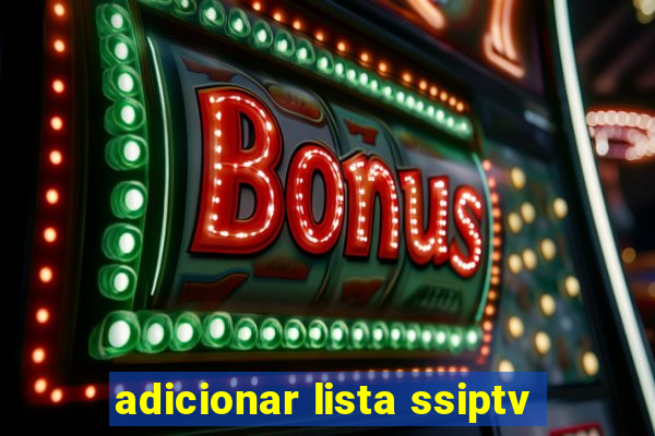 adicionar lista ssiptv