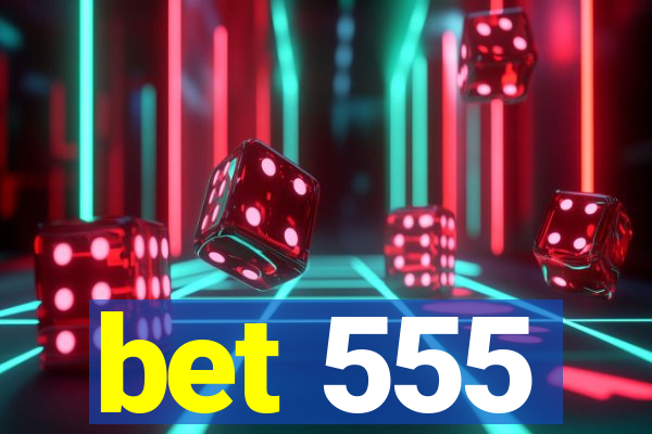 bet 555