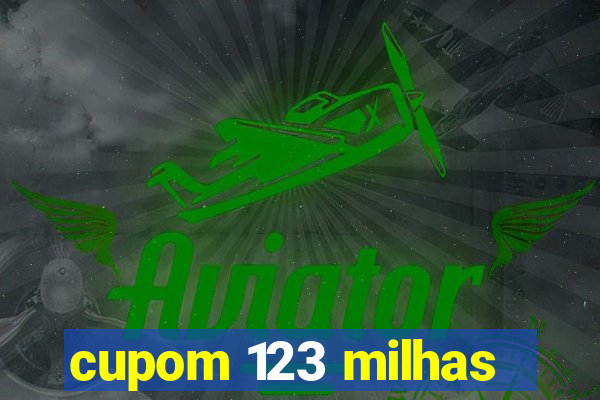 cupom 123 milhas