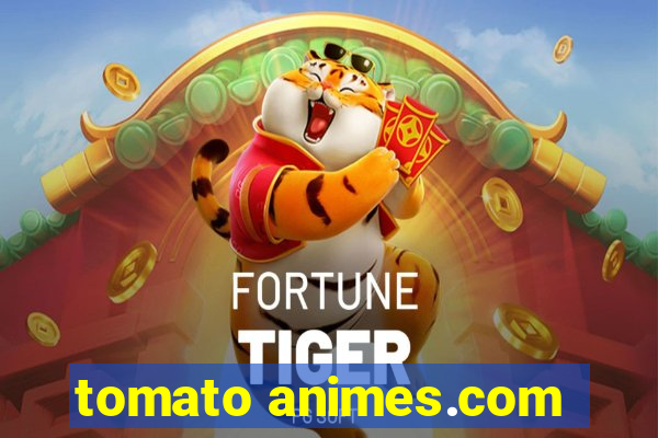 tomato animes.com