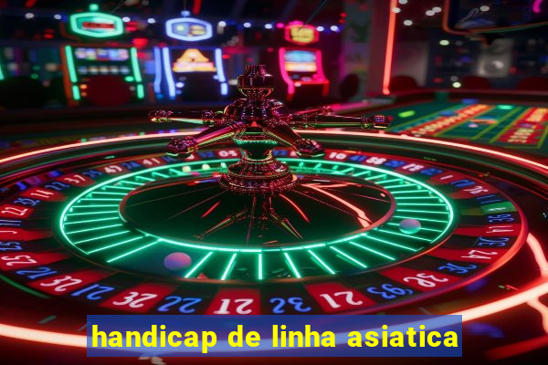 handicap de linha asiatica