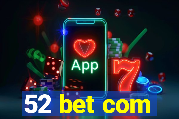 52 bet com