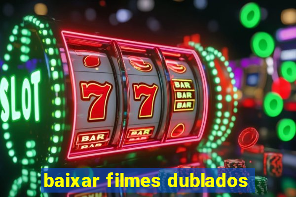 baixar filmes dublados