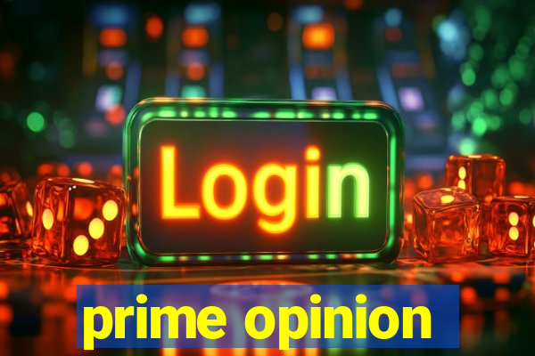 prime opinion