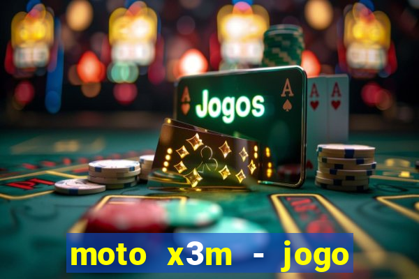 moto x3m - jogo de moto