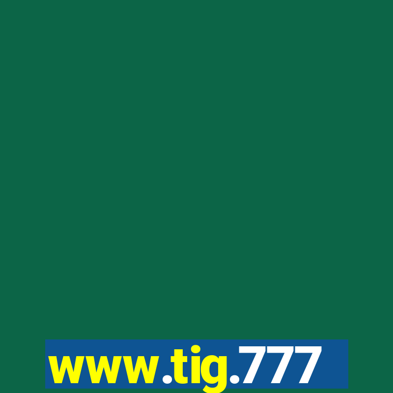 www.tig.777