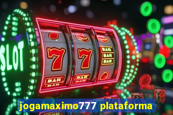 jogamaximo777 plataforma