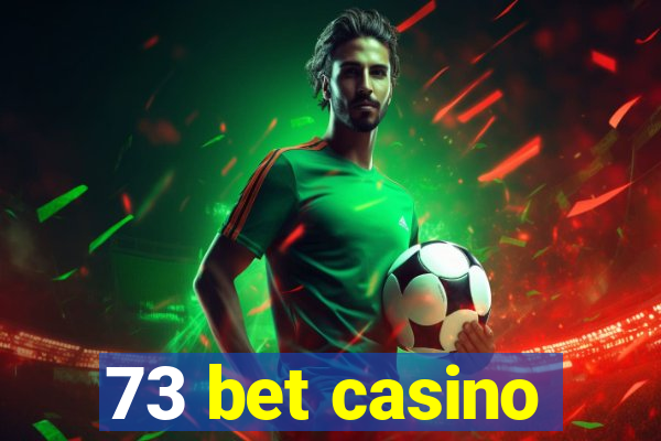 73 bet casino