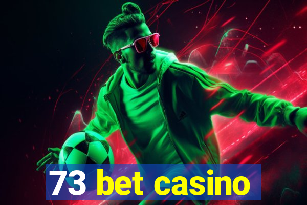 73 bet casino