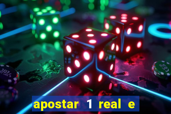 apostar 1 real e ganhar dinheiro