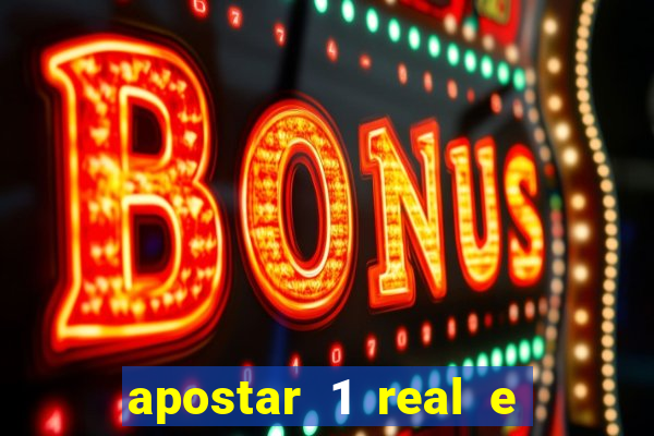 apostar 1 real e ganhar dinheiro