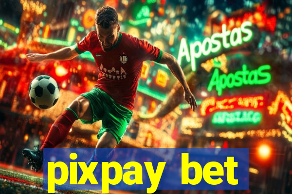 pixpay bet