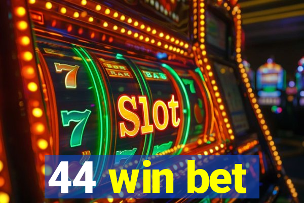 44 win bet