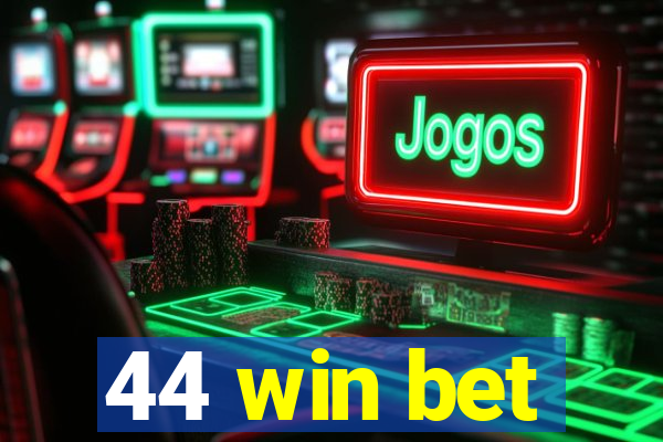 44 win bet