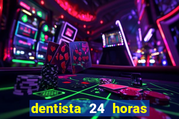 dentista 24 horas em betim