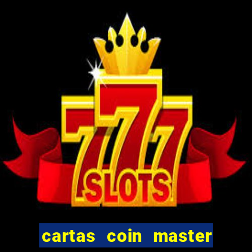 cartas coin master grátis hack